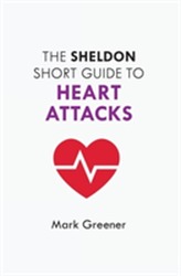 The Sheldon Short Guide to Heart Attacks