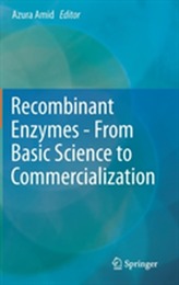  Recombinant Enzymes - From Basic Science to Commercialization