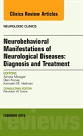  Neurobehavioral Manifestations of Neurological Diseases: Diagnosis & Treatment, An Issue of Neurologic Clinics