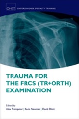  Trauma for the FRCS (Tr + Orth) Examination