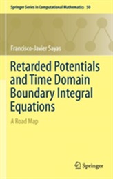  Retarded Potentials and Time Domain Boundary Integral Equations