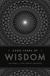  2500 Years of Wisdom