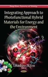  Integrating Approach to Photofunctional Hybrid Materials for Energy & the Environment