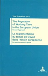  Regulation of Working Time in the European Union/La Reglementation de Temps de Travail dans l'Union Europeene
