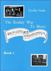  KODALY WAY TO MUSIC VOL 1