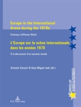  Europe in the International Arena during the 1970s / L'Europe sur la scene internationale dans les annees 1970