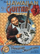 The Hawaiian Steel Guitar and its Great Hawaiian Musicians