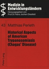  Historical Aspects of American Trypanosomiasis (Chagas' Disease)