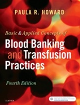  Basic & Applied Concepts of Blood Banking and Transfusion Practices