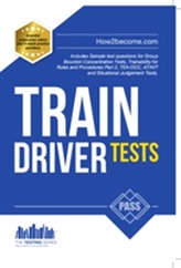  Train Driver Tests: The Ultimate Guide for Passing the New Trainee Train Driver Selection Tests: ATAVT, TEA-OCC, SJE's a