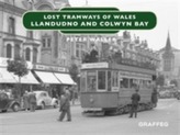  Lost Tramways of Wales: North Wales