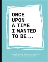  Once upon a time I wanted to be...