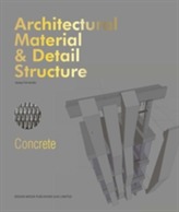  Architectural Material & Detail Structure: Concrete