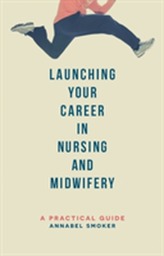  Launching Your Career in Nursing and Midwifery