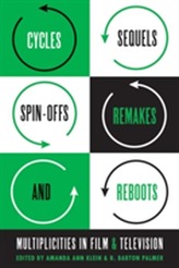  Cycles, Sequels, Spin-offs, Remakes, and Reboots