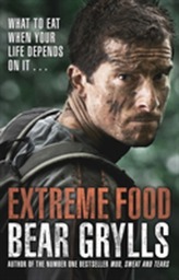  Extreme Food - What to eat when your life depends on it...