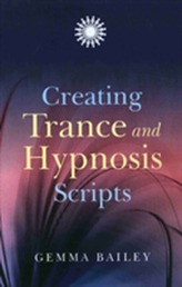  Creating Trance and Hypnosis Scripts