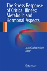 The Stress Response of Critical Illness: Metabolic and Hormonal Aspects