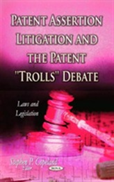  Patent Assertion Litigation & the Patent ''Trolls'' Debate