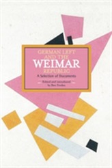  German Left And The Weimar Republic: A Selection Of Documents