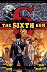 The Sixth Gun Volume 7: Not The Bullet, But The Fall
