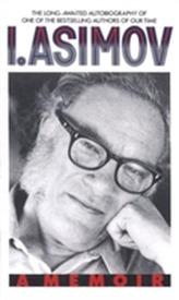  I, Asimov: a Memoir