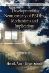  Developmental Neurotoxicity of PBDEs, Mechanisms & Implications