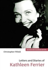  Letters and Diaries of Kathleen Ferrier