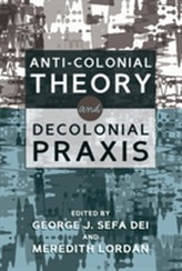  Anti-Colonial Theory and Decolonial Praxis