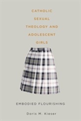  Catholic Sexual Theology and Adolescent Girls