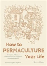  How to Permaculture Your Life