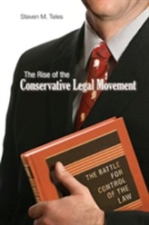 The Rise of the Conservative Legal Movement