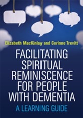  Facilitating Spiritual Reminiscence for People with Dementia