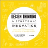  Design Thinking for Strategic Innovation