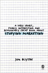 A Very Short, Fairly Interesting and Reasonably Cheap Book about Studying Marketing