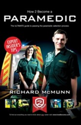  How to Become a Paramedic: The Ultimate Guide to Passing the Paramedic/Emergency Care Assistant Selection Process