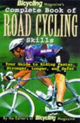  Bicycling Magazine's Complete Book of Road Cycling Skills