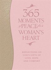  365 Moments of Peace for a Woman's Heart