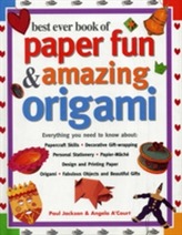  Best Ever Book of Paper Fun & Amazing Origami