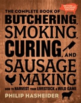 The Complete Book of Butchering, Smoking, Curing, and Sausage Making