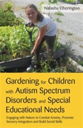  Gardening for Children with Autism Spectrum Disorders and Special Educational Needs