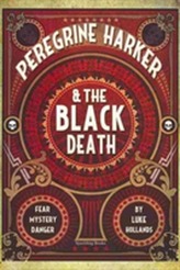  Peregrine Harker & the Black Death