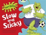  Horribilly: Slow and Sticky