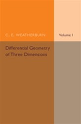 Differential Geometry of Three Dimensions: Volume 1