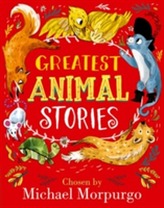  Greatest Animal Stories, chosen by Michael Morpurgo