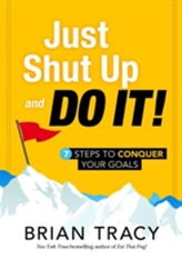  Just Shut up and Do it!