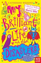  My Brilliant Life and Other Disasters