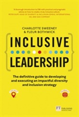  Inclusive Leadership: The Definitive Guide to Developing and Executing an Impactful Diversity and Inclusion Strategy