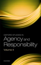  Oxford Studies in Agency and Responsibility Volume 4