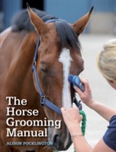 The Horse Grooming Manual